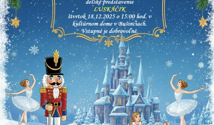 1. fotografia fotogalérie Aktuality / ZŠ s MŠ Vás srdečne pozýva na detské predstavenie LUSKÁČIK dňa 18.12.2025 - foto