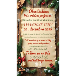 Pozývame Vás na slávnostné posvätenie Betlehemu a Vianočné trhy v obci Bušince 20.12.2025 o 16:00 hod.